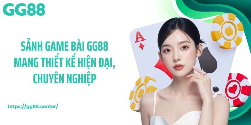 Sảnh game bài GG88 mang thiết kế hiện đại, chuyên nghiệp